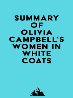 cover image of Summary of Olivia Campbell's Women in White Coats